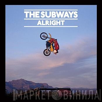 The Subways - Alright
