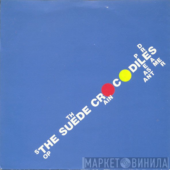 The Suede Crocodiles - Stop The Rain