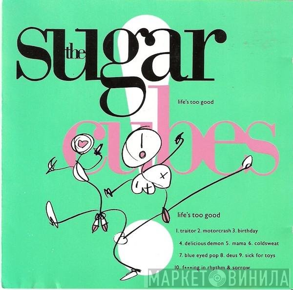 The Sugarcubes  - Life's Too Good