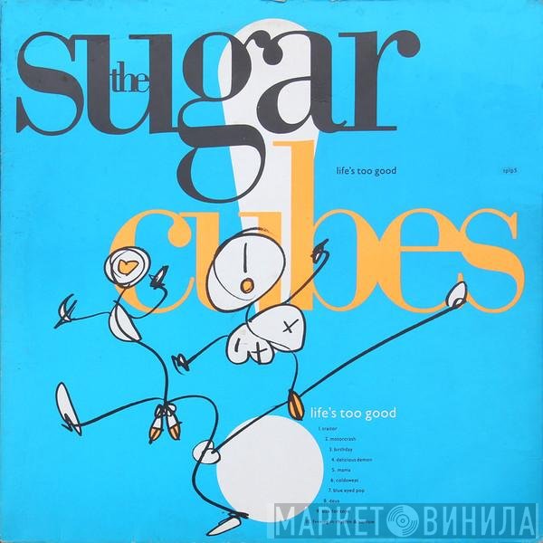 The Sugarcubes  - Life's Too Good
