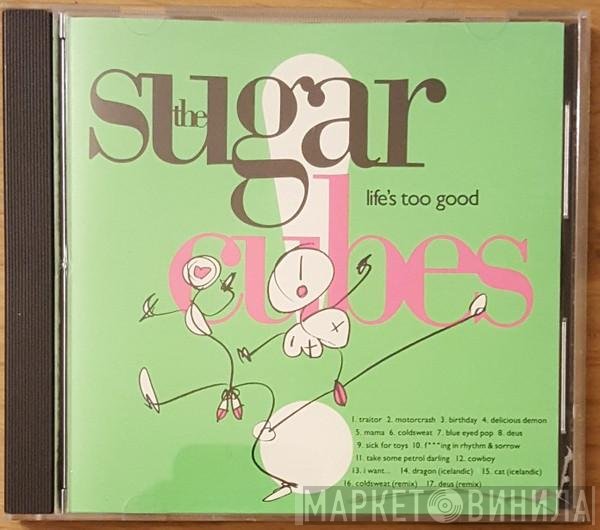 The Sugarcubes  - Life's Too Good
