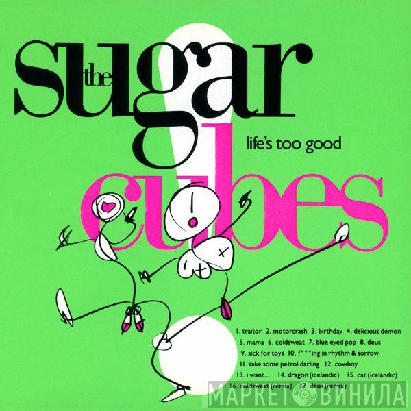 The Sugarcubes  - Life's Too Good