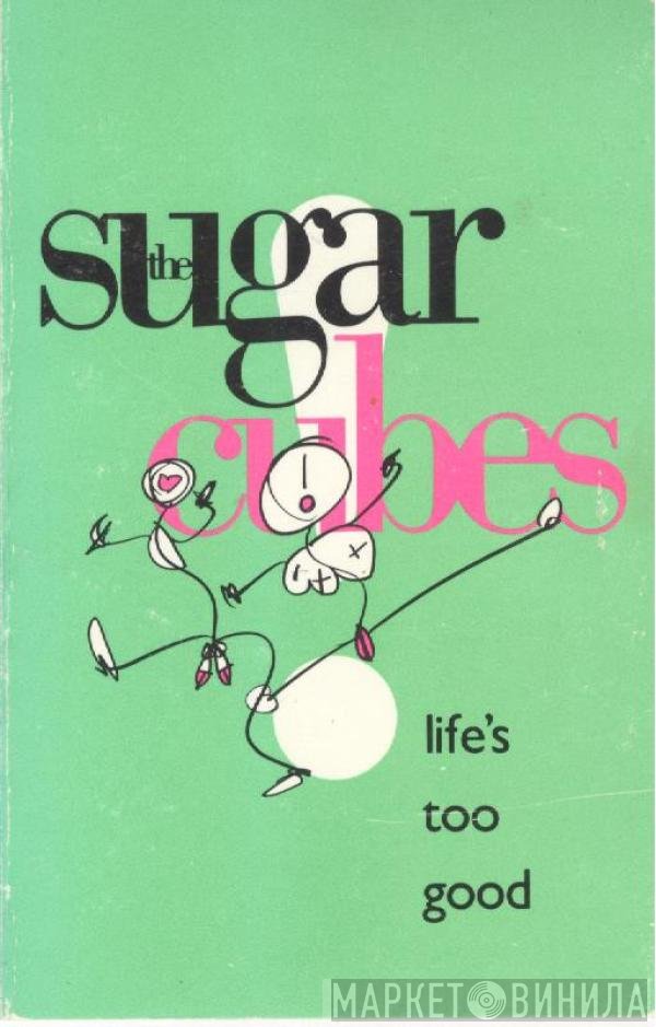 The Sugarcubes  - Life's Too Good