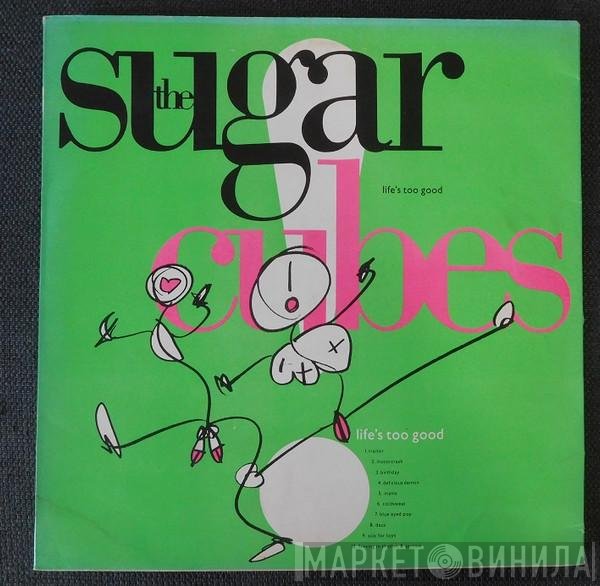 The Sugarcubes  - Life's Too Good