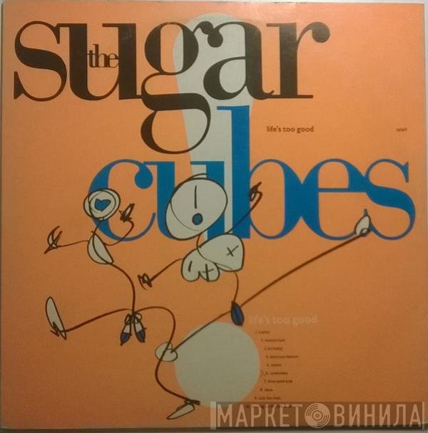 The Sugarcubes  - Life's Too Good