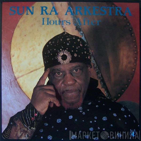 The Sun Ra Arkestra  - Hours After
