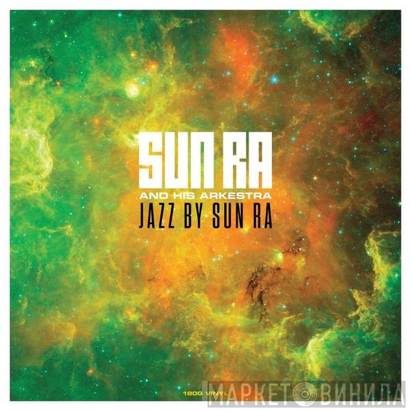 The Sun Ra Arkestra - Jazz By Sun Ra
