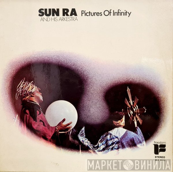 The Sun Ra Arkestra  - Pictures Of Infinity