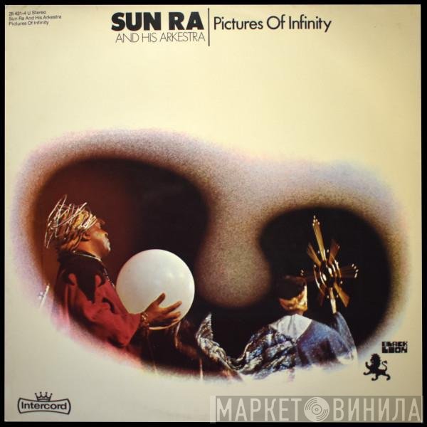 The Sun Ra Arkestra  - Pictures Of Infinity