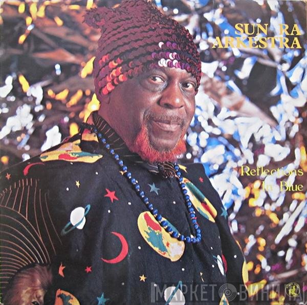The Sun Ra Arkestra  - Reflections In Blue