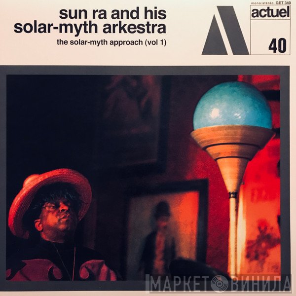 The Sun Ra Arkestra  - The Solar-Myth Approach (Vol 1)