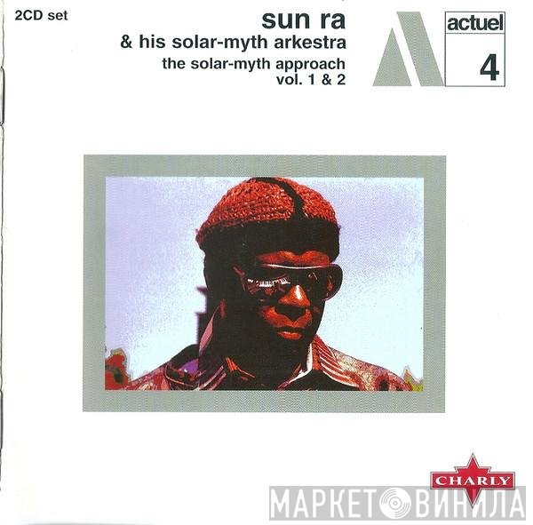 The Sun Ra Arkestra - The Solar-Myth Approach Vol. 1 & 2