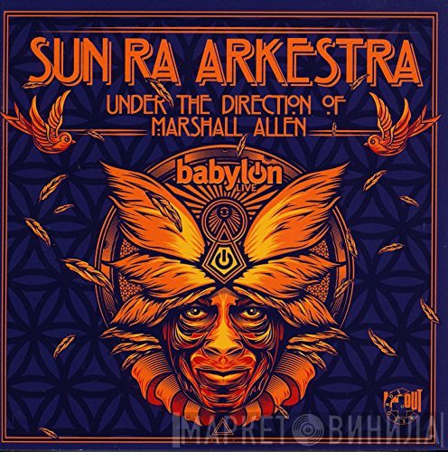 The Sun Ra Arkestra Under The Direction Of Marshall Allen  - Babylon Live