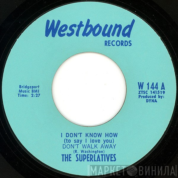 The Superlatives  - I Don't Know How (To Say I Love You) Don't Walk Away  / Lonely In A Crowd