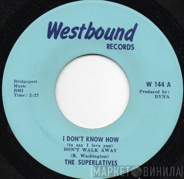 The Superlatives  - I Don't Know How (To Say I Love You) Don't Walk Away  / Lonely In A Crowd