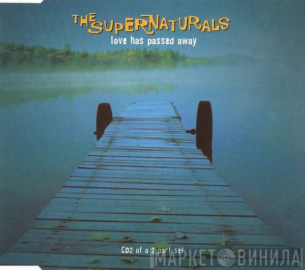 The Supernaturals - Love Has Passed Away