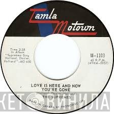 The Supremes - Love Is Here And Now You're Gone