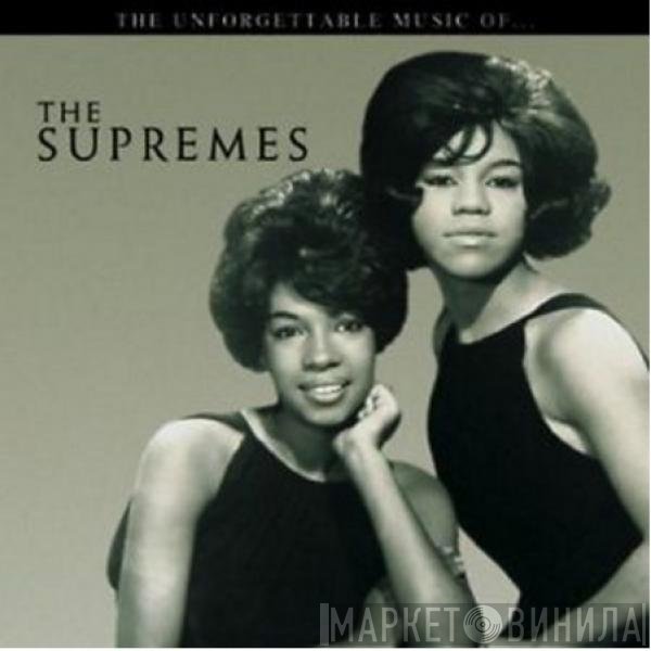 The Supremes - The Unforgettable Music Of... The Supremes
