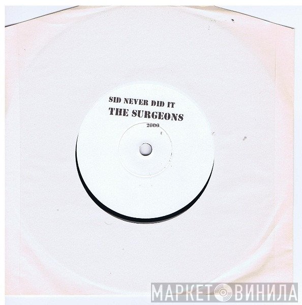 The Surgeons  - Sid Never Did It