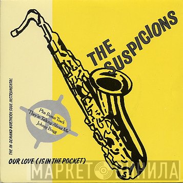 The Suspicions , Johnny Bragg - Our Love (Is In The Pocket) / They're Talking About Me