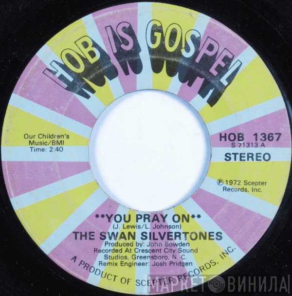 The Swan Silvertones - You Pray On / We're Going To Have A Good Time