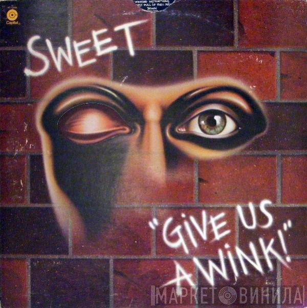 The Sweet  - Give Us A Wink