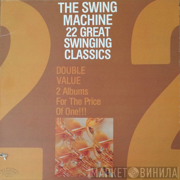 The Swing Machine - The Swing Machine 22 Great Swinging Classics
