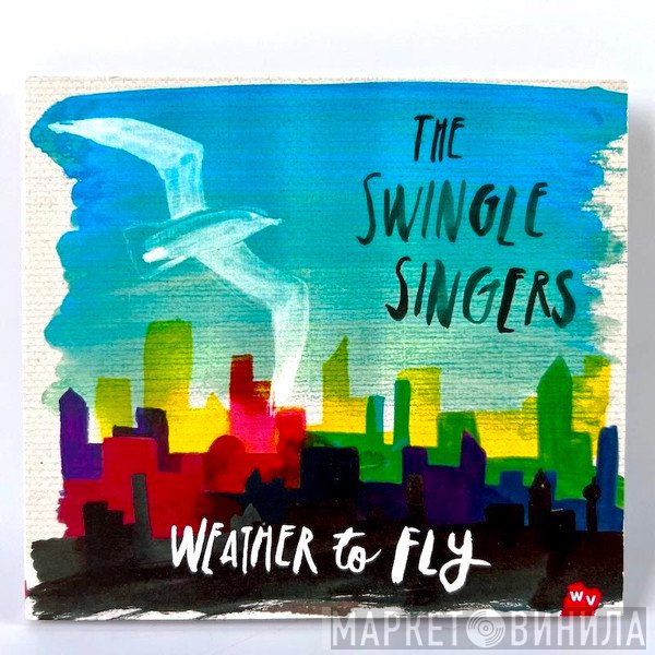 The Swingle Singers - Weather To Fly