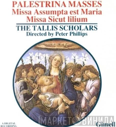 The Tallis Scholars, Giovanni Pierluigi da Palestrina, Peter Phillips  - Masses: Missa Assumpta Est Maria / Missa Sicut Lilium
