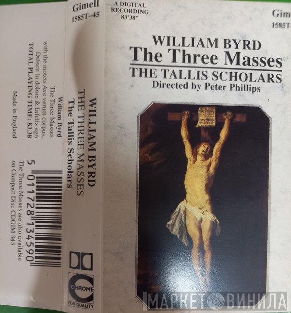 The Tallis Scholars, William Byrd, Peter Phillips  - The Three Masses
