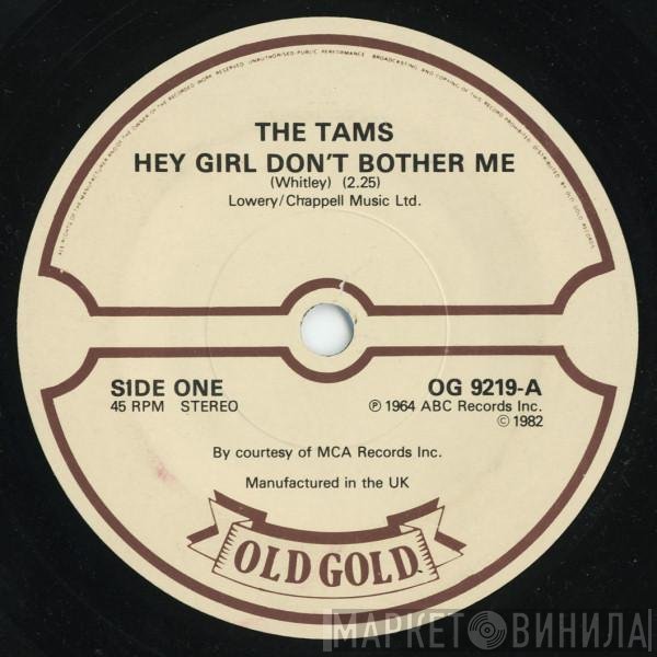 The Tams - Hey Girl Don't Bother Me / Be Young, Be Foolish, Be Happy