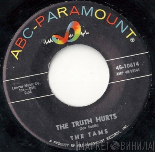 The Tams - The Truth Hurts / Why Did My Little Girl Cry