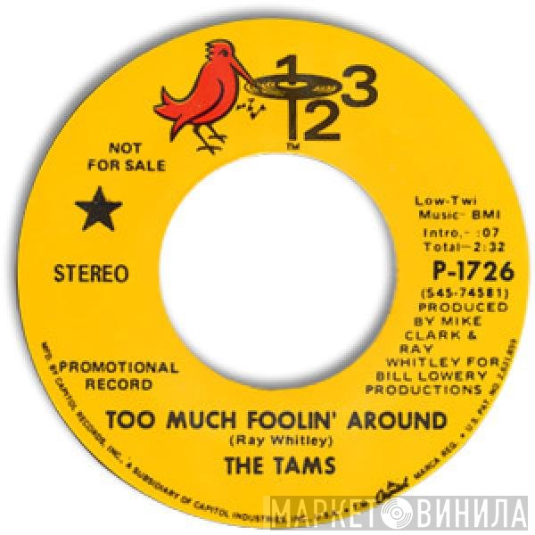 The Tams - Too Much Foolin' Around / How Long Love