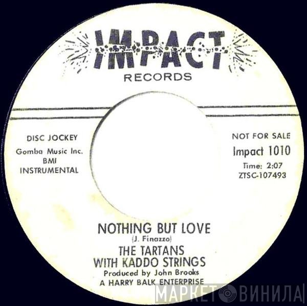 The Tartans, The Kaddo Strings - I Need You / Nothing But Love