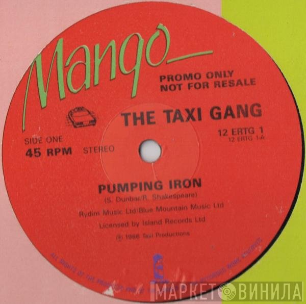 The Taxi Gang - Pumping Iron