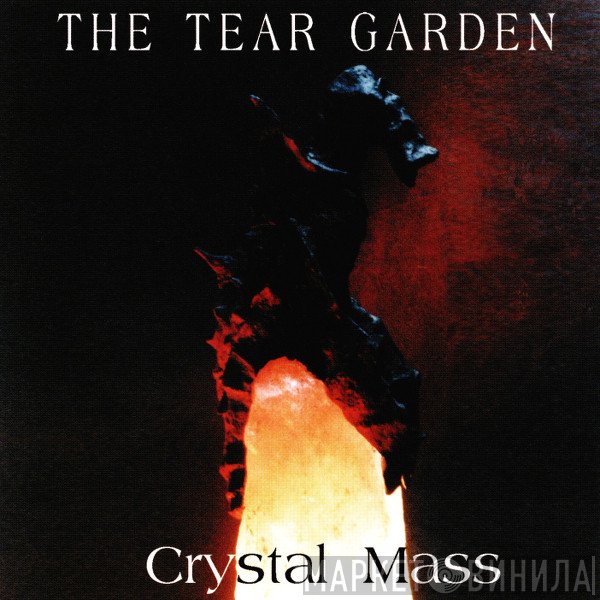 The Tear Garden  - Crystal Mass