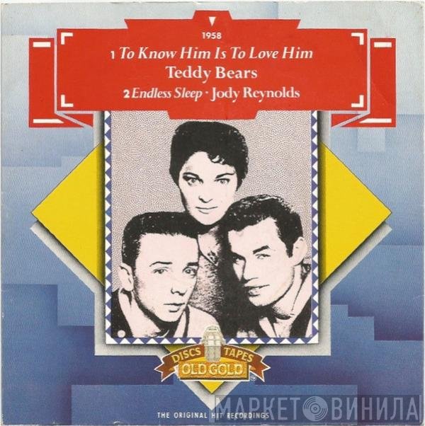 The Teddy Bears, Jody Reynolds - To Know Him Is To Love Him / Endless Sleep