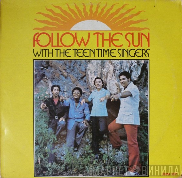 The Teen Time Singers - Follow The Sun