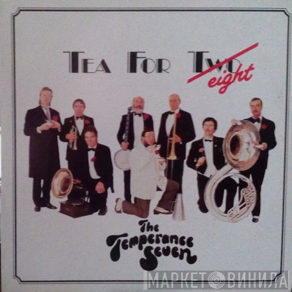 The Temperance Seven - Tea For T̶w̶o Eight