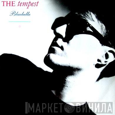 The Tempest  - Bluebelle