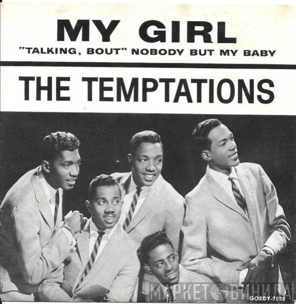 The Temptations - My Girl / (Talkin' 'Bout) Nobody But My Baby