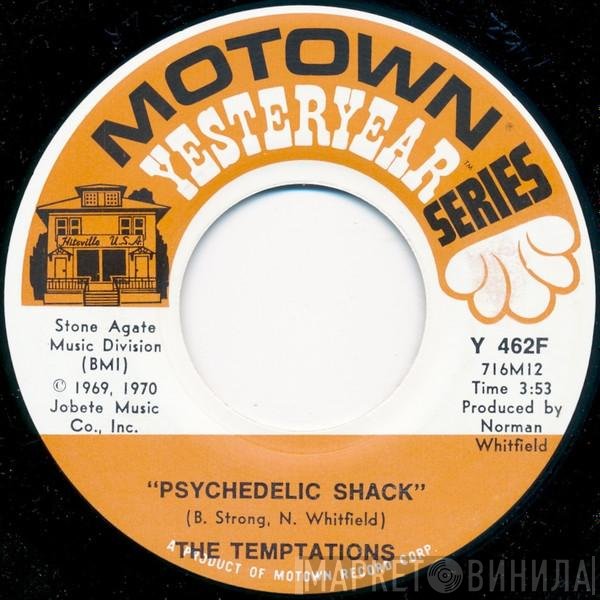 The Temptations - Psychedelic Shack / I Can't Get Next To You