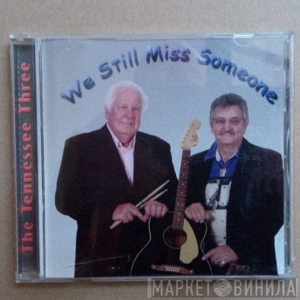 The Tennessee Three - We Still Miss Someone