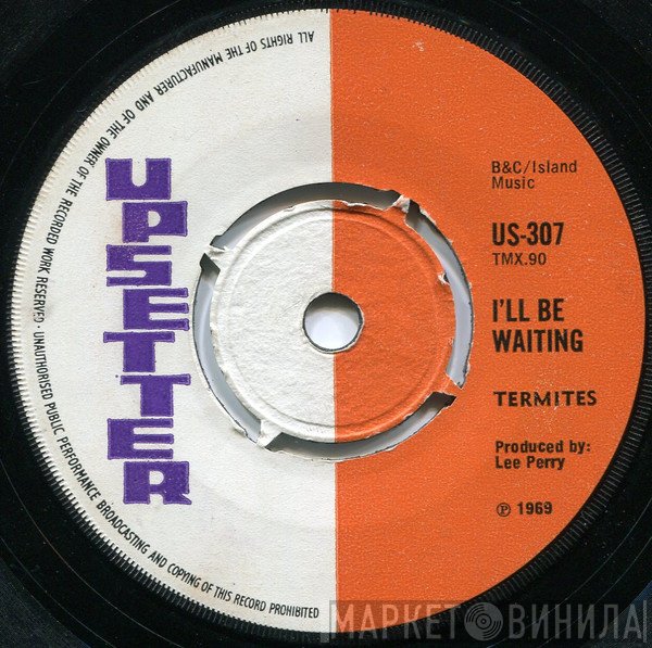 The Termites, The Upsetters - I'll Be Waiting / The Night Doctor