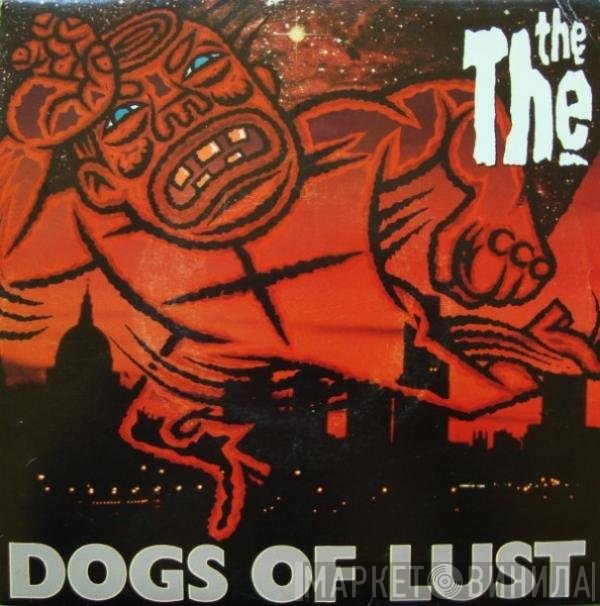 The The  - Dogs Of Lust