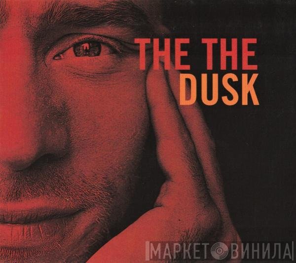 The The  - Dusk