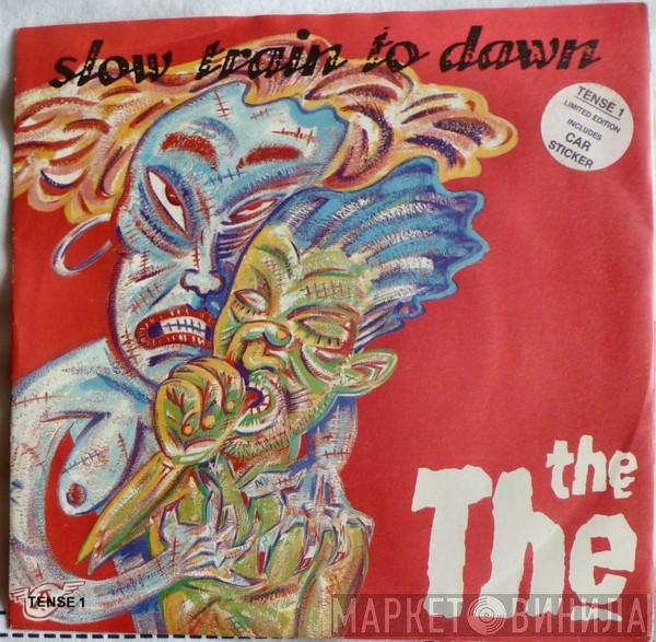 The The  - Slow Train To Dawn