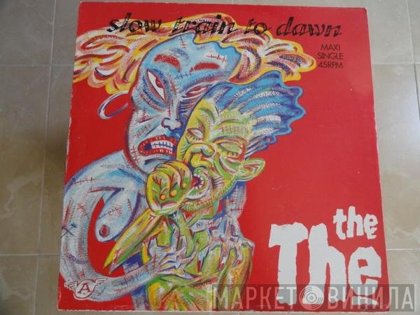 The The  - Slow Train To Dawn