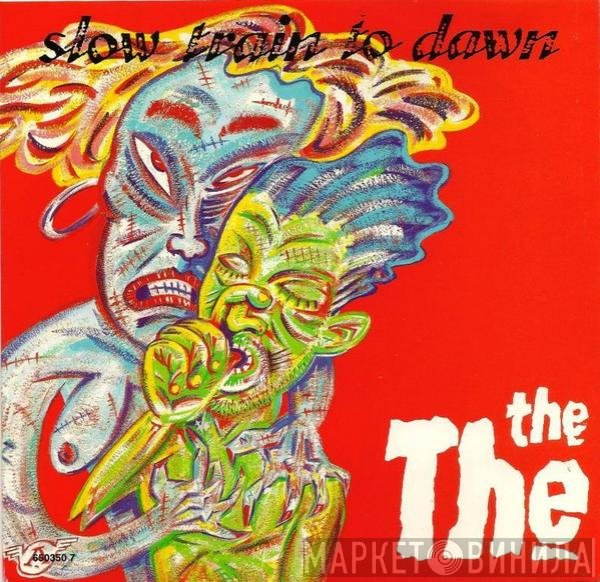 The The  - Slow Train To Dawn
