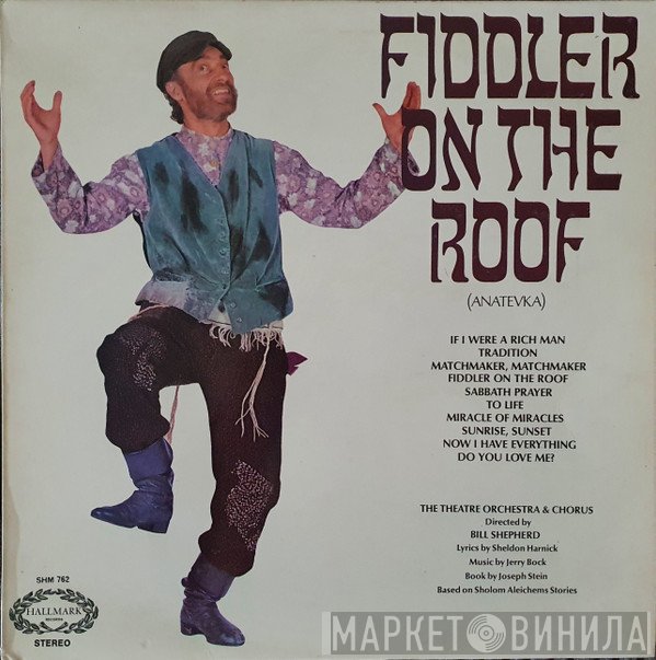 The Theatre Orchestra And Chorus - Fiddler On The Roof  (Anatevka)